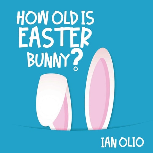 How Old Is Easter Bunny? Book For Kids Ages 3-8!