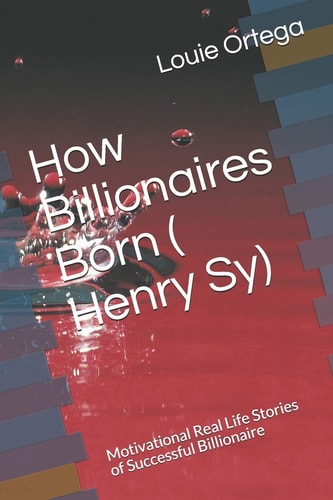 How Billionaires Born ( Henry Sy) Motivational Real Life Stories of Successful Billionaire