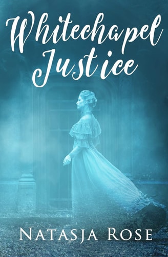 Whitechapel Justice A Jack the Ripper Novelette