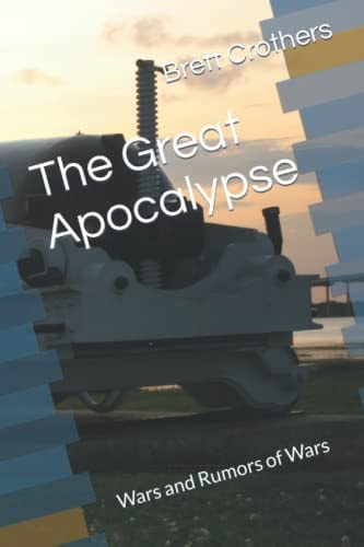The Great Apocalypse Wars and Rumors of Wars