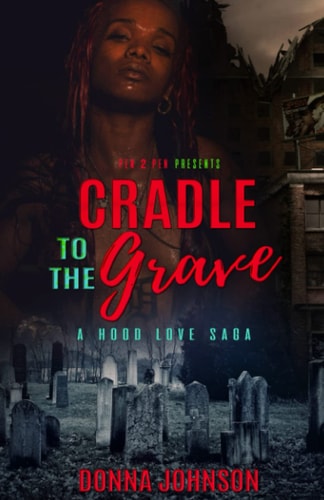 Cradle To the Grave A Hood Love SAGA