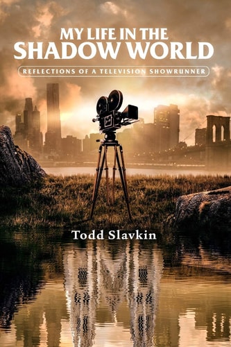 My Life in the Shadow World Reflections of a Television Showrunner