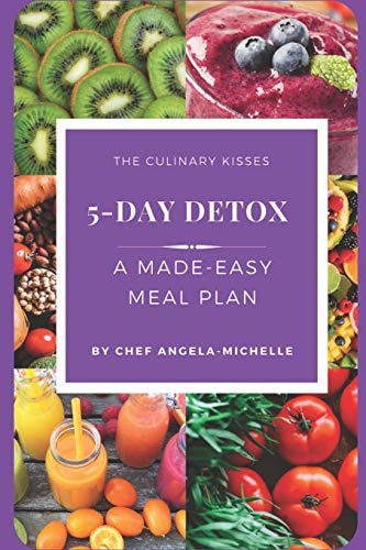 The Culinary Kisses 5-Day Detox A Made-Easy Meal Plan