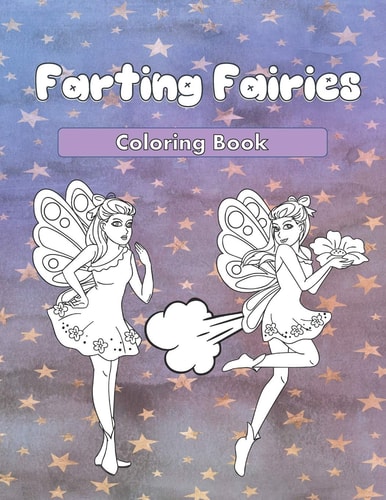 Farting Fairies A Funny Adult Coloring Book