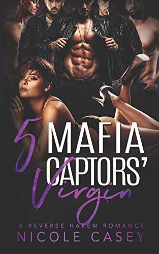 Five Mafia Captors' Virgin A Reverse Harem Romance