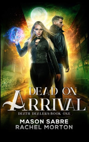 Dead on Arrival An Urban Fantasy Story