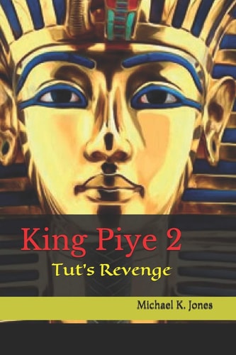King Piye Tut's Revenge