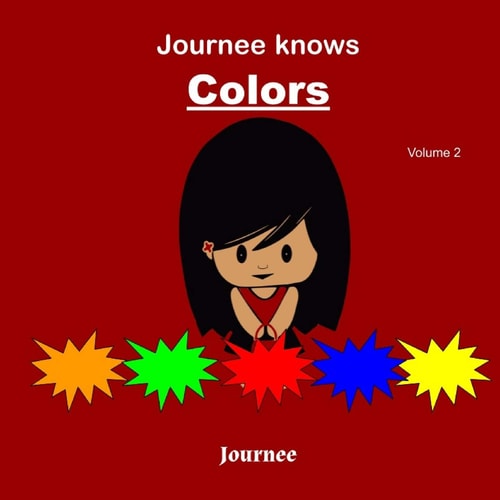 Journee Knows Colors Volume 2 A Fun Picture Guessing Game Book for Kids Ages 2-5 Year Old's - Learning Basic Colors Theme.