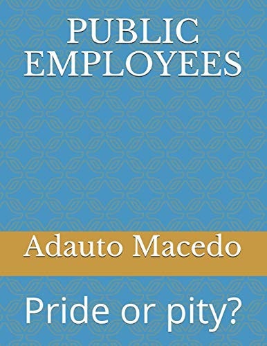 Public Employees Pride Or Pity?