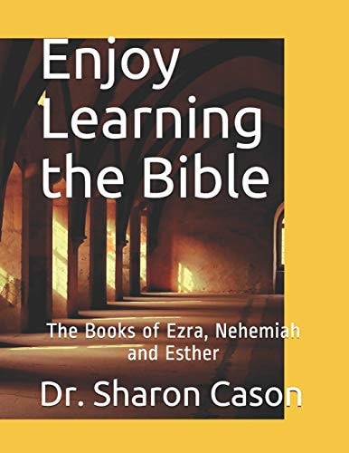 Enjoy Learning the Bible The Books of Ezra, Nehemiah and Esther