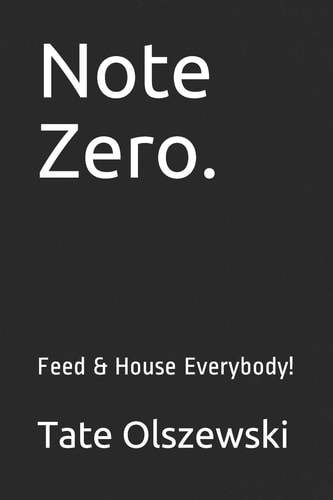 Note Zero. Feed & House Everybody!