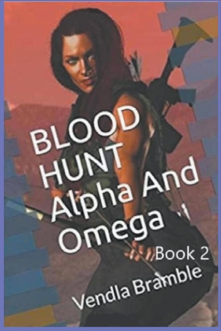 Blood Hunt: Alpha And Omega.  Book 2