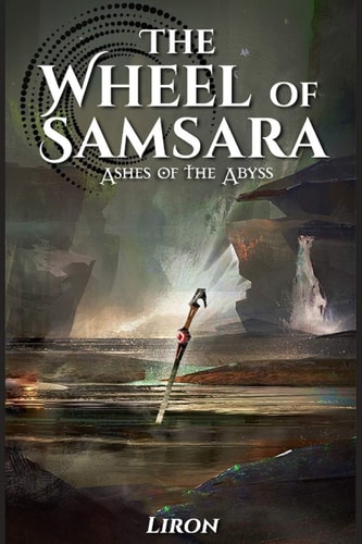 The Wheel of Samsara Ashes of the Abyss