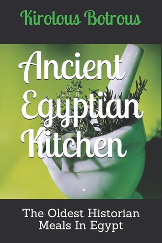 Ancient Egyptian Kitchen The Oldest Historian Meals In Egypt
