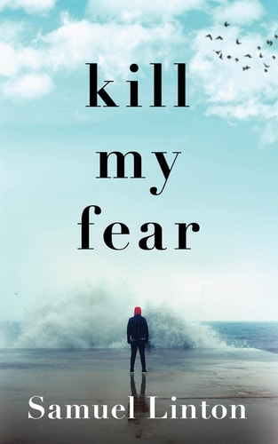 Kill My Fear Eliminate Anxiety. Rescue Your Life.