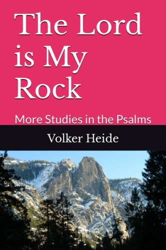 The Lord Is My Rock More Studies in the Psalms