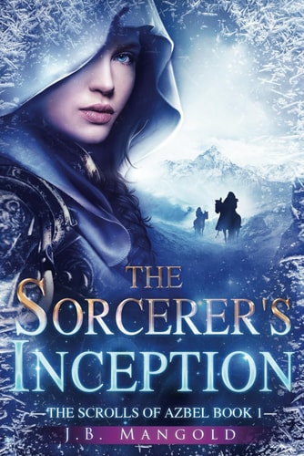 The Sorcerer's Inception The Scrolls of Azbel Book 1