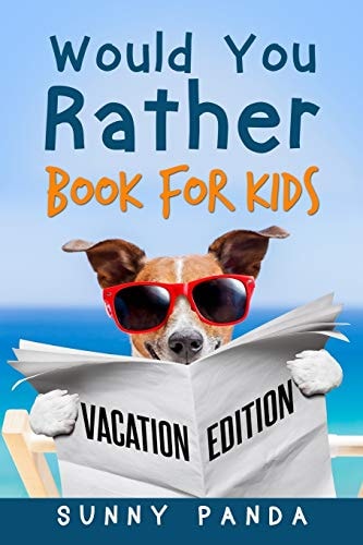 Would You Rather Book For Kids Vacation Edition