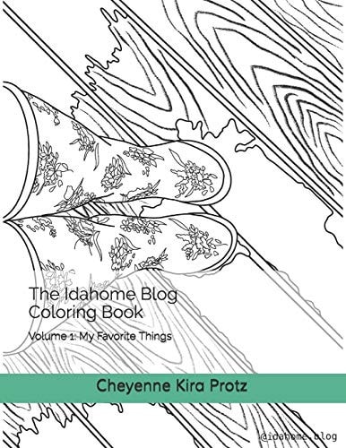 Idahome Blog Coloring Book Volume 1: My Favorite Things