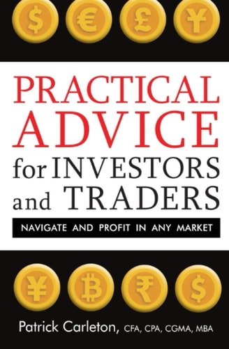 Practical Advice for Investors and Traders Navigate and Profit in Any Market