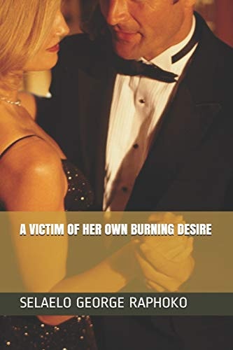 A Victim of Her Own Burning Desire