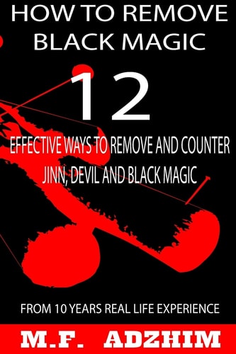How to Remove Black Magic 12 Effective Ways to Remove and Counter Jinn, Devil and Black Magic