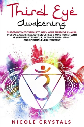 Third Eye Awakening GUIDED DAY MEDITATIONS to OPEN YOUR THIRD EYE CHAKRA, INCREASE AWARENESS, CONSCIOUSNESS and MIND POWER with MINDFULNESS TECHNIQUE, ACTIVATE PINEAL GLAND and SPIRITUAL ENLIGHTENMENT