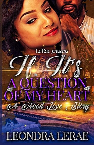 If It's a Question of My Heart A Hood Love Story
