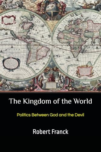 The Kingdom of the World Politics Between God and the Devil