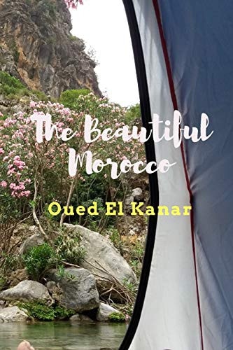 The Beautiful Morocco Oued El Kanar: Travel to Morocco and See the Beauty of this Country . Wonderful Places and Cities and an Unforgettables Experiences. Let's Visit this Place: Ouel El Kanar. It's a Real Paradise