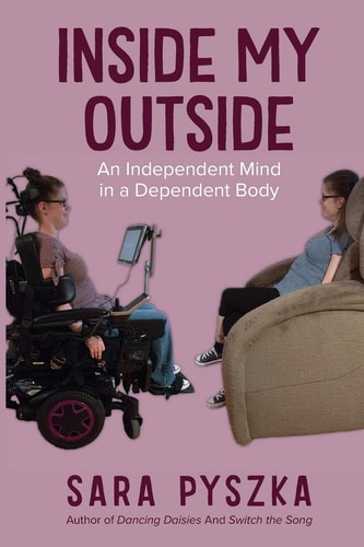Inside My Outside An Independent Mind in a Dependent Body