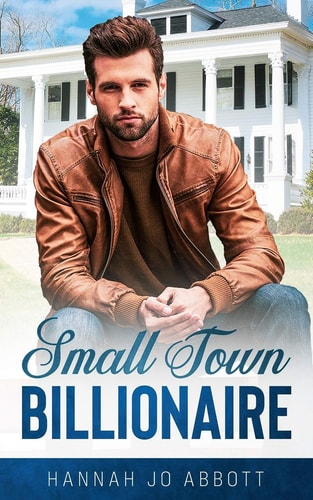 Small Town Billionaire A Christian Small Town Romance