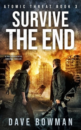 Survive the End A Post-Apocalyptic Survival Thriller