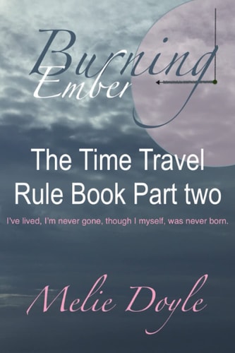 Burning Ember The Time Travel Rule Book Part Two
