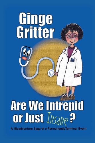 Are We Intrepid Or Just Insane? A Misadventure Saga of a Permanently Terminal Event