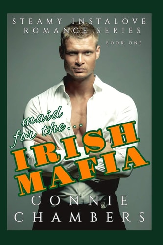 Maid for the Irish Mafia A Steamy Instalove Romance