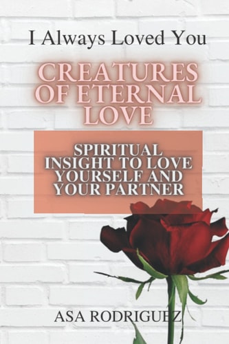 I Always Loved You Creatures of Eternal Love