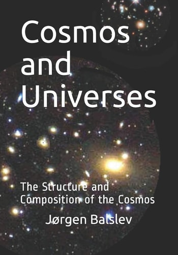 Cosmos and Universes The Final Theory of the Cosmos and the Universes