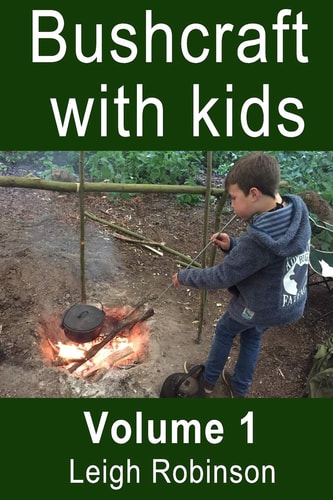 Bushcraft with Kids Volume 1