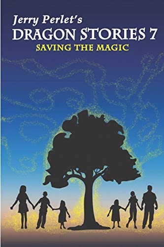 Jerry Perlet's Dragon Stories 7 Saving the Magic