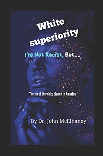 White Superiority I'm Not Racist, But....