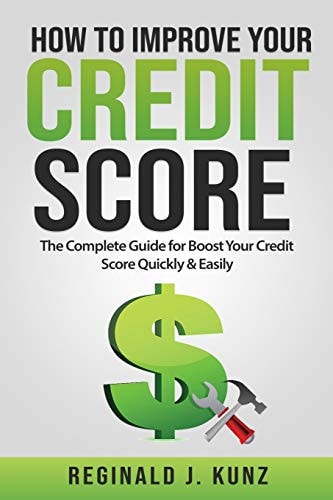 How to Improve Your Credit Score The Complete Guide for Boost Your Credit Score Quickly & Easily.