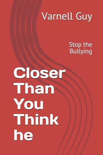 Closer Than You Think He Stop the Bullying