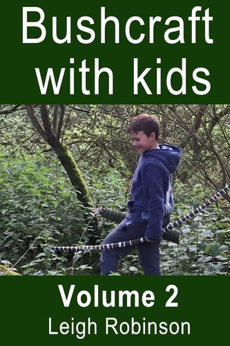 Bushcraft with Kids Volume 2