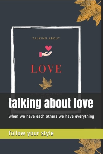 Talking about Love When We Have Each Others We Have Everything