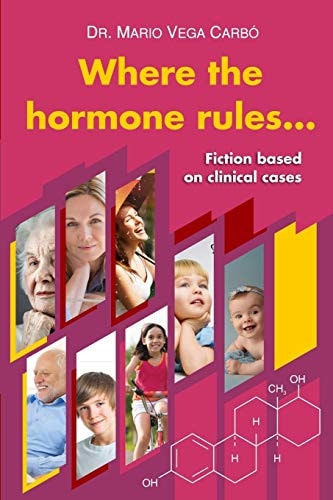 Where the Hormone Rules... Fiction Based on Clinical Cases