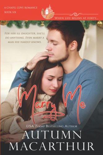 Marry Me Have Tissues Handy for This Small-Town Midlife Marriage of Convenience Romance - Clean, Sweet, Deeply Emotional, and Faith-filled!