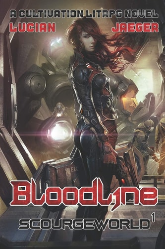 ScourgeWorld Book 1 Bloodline: A Post-Apocalyptic LitRPG/Cultivation Novel