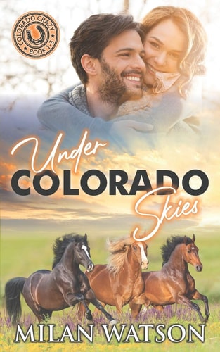 Under Colorado Skies Colorado Crazy Book 1-3
