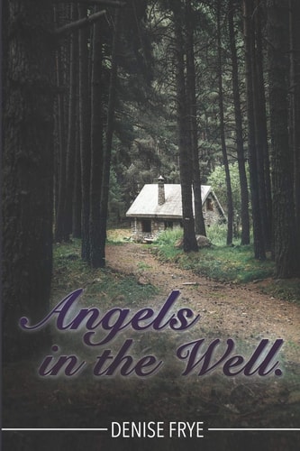 Angels in the Well.